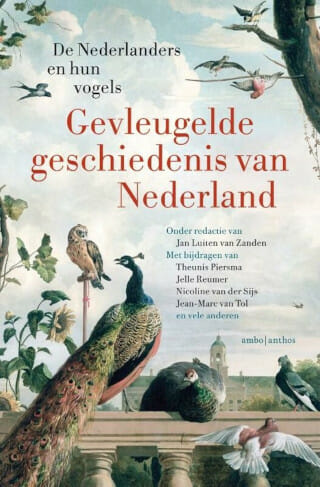 Jan Luiten van Zanden (red.) Gevleugelde geschiedenis van Nederland, De Nederlanders en hun vogels (2022), week 21-2022